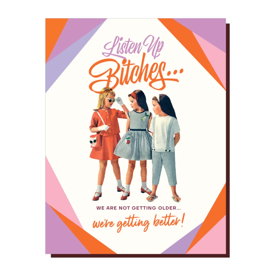 Offensive Delightful Greeting Cards Listen Up Bitches, better card