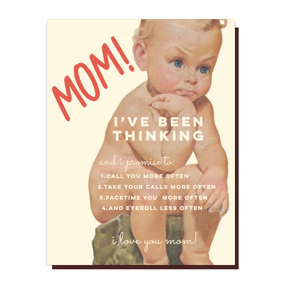 Offensive Delightful Greeting Cards Mom! I've Been Thinking Card