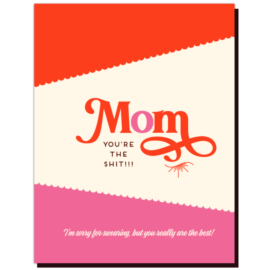 Offensive Delightful Greeting Cards Mom You're The Shit Card