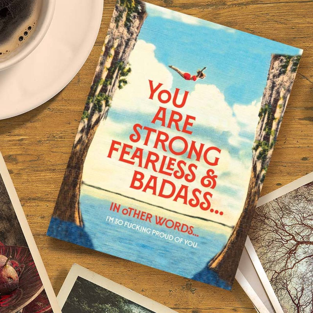 Offensive Delightful Greeting Cards Your are Strong Fearless & Badass Card