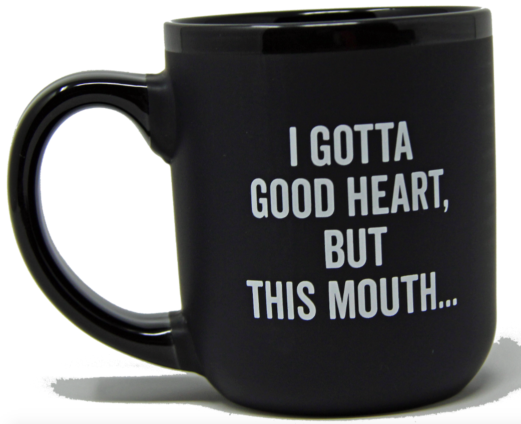 Snark City Drinkware & Mugs Good Heart But this Mouth Mug