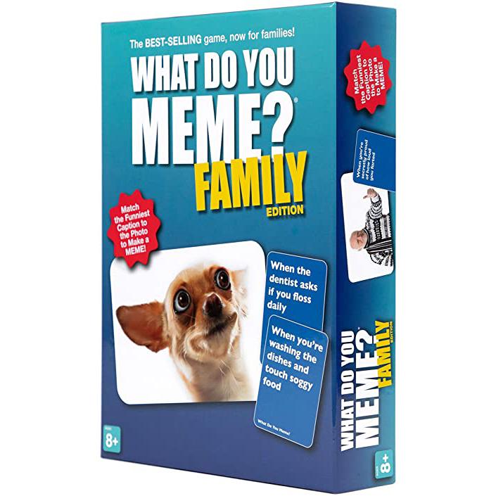 What Do You Meme? GAMES What Do You Meme? Family Edition
